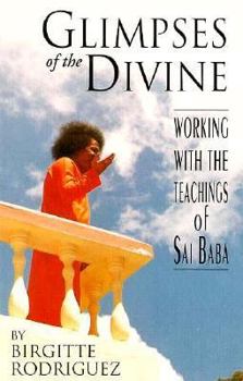 Paperback Glimpses of the Divine: Working with the Teachings of Sai Baba Book