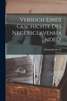 Paperback Versuch Einer Geschichte Des Negersclavenhandels [German] Book