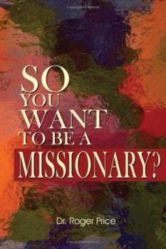 Paperback So You Want To Be A Missionary? Book