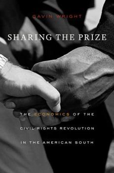 Hardcover Sharing the Prize: The Economics of the Civil Rights Revolution in the American South Book
