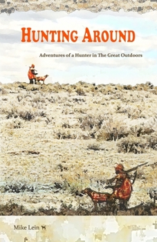 Paperback Hunting Around: Adventures of a Hunter in The Great Outdoors Book