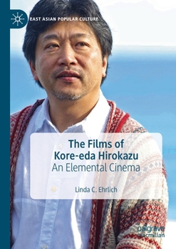 Paperback The Films of Kore-Eda Hirokazu: An Elemental Cinema Book