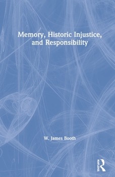 Hardcover Memory, Historic Injustice, and Responsibility Book