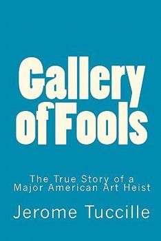 Paperback Gallery of Fools: The True Story of a Major American Art Heist Book