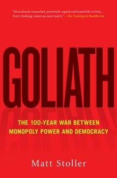 Paperback Goliath: The 100-Year War Between Monopoly Power and Democracy Book