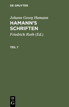 Hardcover Johann Georg Hamann: Hamann's Schriften. Teil 7 [German] Book