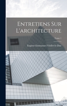 Hardcover Entretiens sur l'architecture; Tome 1 [French] Book