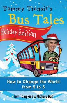 Paperback Holiday Edition - Tommy Transit's Bus Tales: How to Change the World from 9 to 5 Book