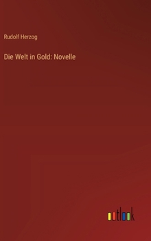 Hardcover Die Welt in Gold: Novelle [German] Book