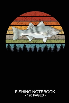 Fishing Notebook 120 Pages: 6"x 9'' College Ruled Lined Paperback Striped Bass Fish-ing Freshwater Game Fly Journal Composition Notes Day Planner Notepad Log-Book Paper Sheets School