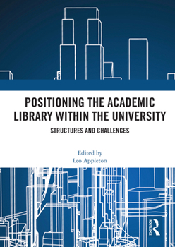 Paperback Positioning the Academic Library within the University: Structures and Challenges Book