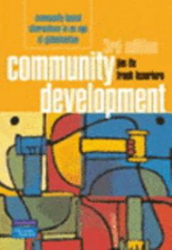 Paperback Community Development: Community-based alternatives in an age of globalisation (3rd Edition) Book