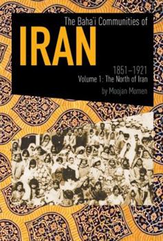 Hardcover The Baha'i Communities Of Iran, 1851-1921 Book