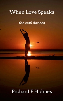 Paperback When Love Speaks: The Soul Dances Book