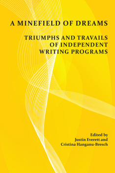 A Minefield of Dreams: Triumphs and Travails of Independent Writing Programs - Book  of the WAC Clearinghouse