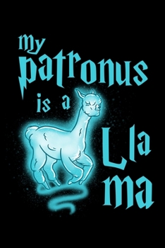 Paperback My Patronus Is A Llama: Food Journal & Meal Planner Diary To Track Daily Meals And Fitness Activities For Llama Lovers, Cute Spirit Animal Ent Book