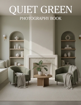 Quiet Green: Creating Calm Interiors with Sage Green and Gentle Ivory Layers