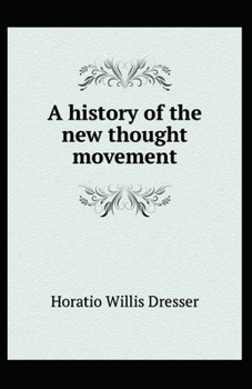 Paperback A History of the New Thought Movement( illustrated edition) Book