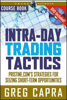 Paperback Intra-Day Trading Tactics: Pristine.Com's Stategies for Seizing Short-Term Opportunities [With DVD] Book