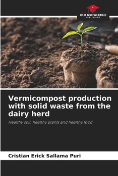 Paperback Vermicompost production with solid waste from the dairy herd Book