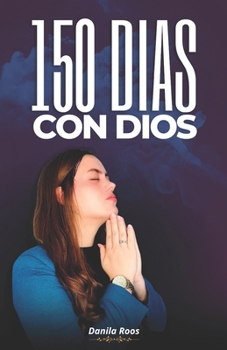 Paperback 150 Dias Con Dios - Creciendo En La Gracia de Dios Cada Día [Spanish] Book