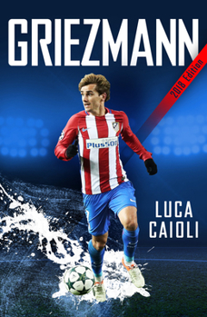 Paperback Griezmann: The Making of France's Mini Maestro Book