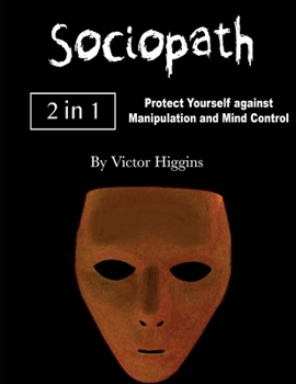 Paperback Sociopath: Protect Yourself against Manipulation and Mind Control Book