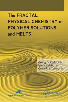 Paperback The Fractal Physical Chemistry of Polymer Solutions and Melts Book