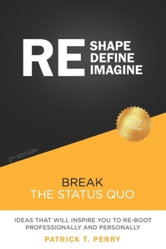 Paperback Re-Shape Re-Define Re-Imagine: Break The Status Quo Book