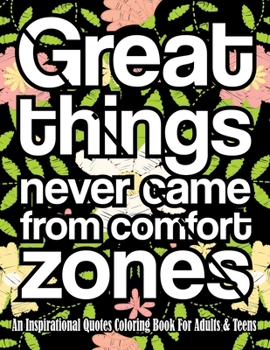 An Inspirational Quotes Coloring Book For Adults & Teens: Turn your stress into success! A Motivational Quote Coloring Book Book with Positive Affirmation for Confidence and Relaxation