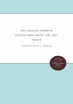 Paperback The Complete Works of Captain John Smith, 1580-1631, Volume II: Volume II Book