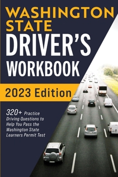 Paperback Washington State Driver's Workbook: 320+ Practice Driving Questions to Help You Pass the Washington State Learner's Permit Test Book