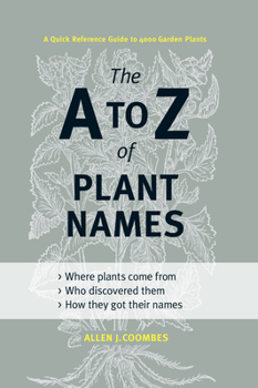 Hardcover The A to Z of Plant Names: A Quick Reference Guide to 4000 Garden Plants Book