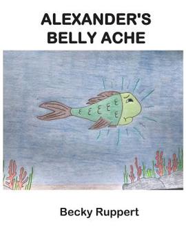 Paperback Alexander's Belly Ache Book