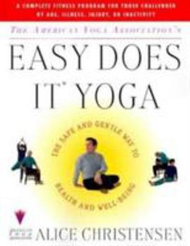 Paperback The American Yoga Associations Easy Does It Yoga: The Safe and Gentle Way to Health and Well Being Book