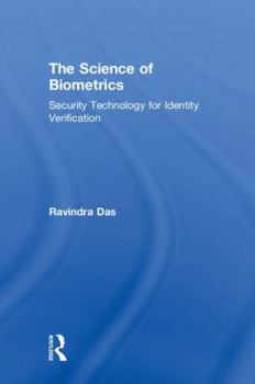 Hardcover The Science of Biometrics: Security Technology for Identity Verification Book