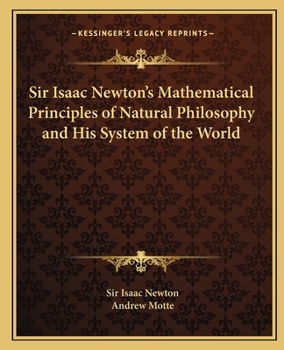 Paperback Sir Isaac Newton's Mathematical Principles of Natural Philosophy and His System of the World Book