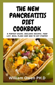 Paperback The New Pancreatitis Diet Cookbook: A perfect Guide; Includes recipes, food list, meal plans and how to get started Book