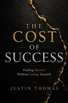 Hardcover The Cost of Success: Finding Success Without Losing Yourself Book