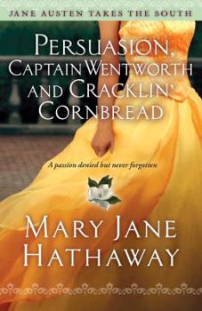 Persuasion, Captain Wentworth and Cracklin' Cornbread - Book #3 of the Jane Austen Takes The South