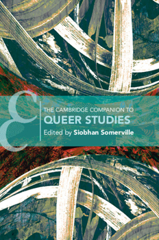 The Cambridge Companion to Queer Studies - Book  of the Cambridge Companions to Literature