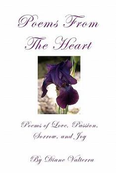 Paperback Poems From The Heart: Poems of Passion, Love, Romance, Sorrow and Joy Book