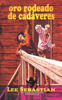 Paperback Oro rodeado de cadaveres (Coleccion Oeste) [Spanish] Book