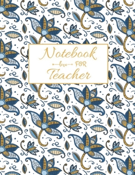 Notebook For Teacher: Blank Lined Teacher Notebook 115 pages Journal for math teacher gift, for Appreciation Gift Quote ... Gift, Retirement teacher or Gratitude