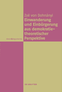 Paperback Einwanderung und Einbürgerung aus demokratietheoretischer Perspektive [German] Book