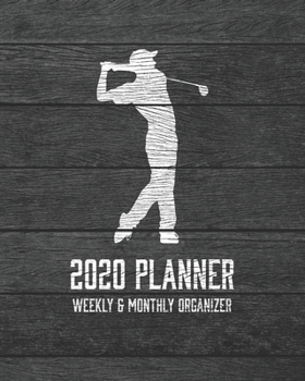 2020 Planner Weekly and Monthly Organizer: Golfing Dark Wood Vintage Rustic Theme - Calendar Views with 130 Inspirational Quotes - Jan 1st 2020 to Dec ... Holidays Included (Perfect Your Day Planners)