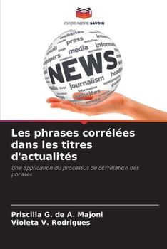 Les phrases corrélées dans les titres d'actualités (French Edition)