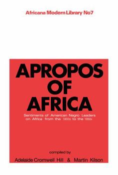 Hardcover Apropos of Africa: Sentiments of Negro American Leaders on Africa from the 1800s to the 1950s Book