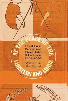 Paperback At the Place of the Lobsters and Crabs: Indian People and Deer Isle, Maine, 1605-2005 Book