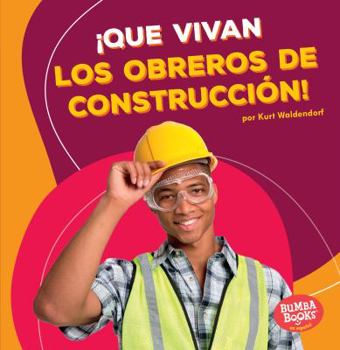 Que Vivan Los Obreros de Construcciaon! - Book  of the ¡Que Vivan los Ayudantes Comunitarios!